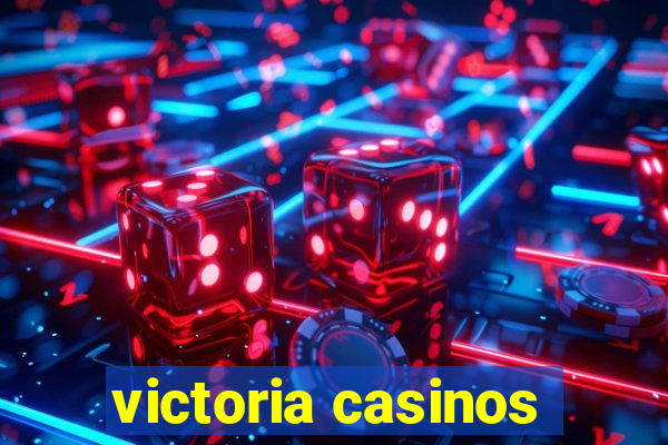 victoria casinos